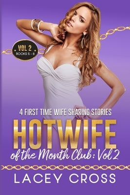 Hotwife of the Month Club: 4 First Time Wife Sharing Stories by Cross, Lacey
