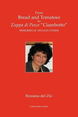 From Bread and Tomatoes to Zuppa di Pesce "Ciambotto" by Del Zio, Rossana