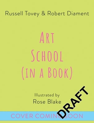 Art School (in a Book): A Future Artist's Guide to Contemporary Art by Tovey