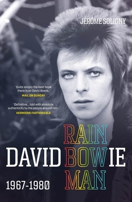 David Bowie Rainbowman: 1967-1980 by Soligny, JÃ©rÃ´me