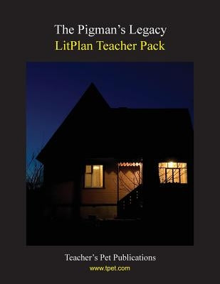 Litplan Teacher Pack: The Pigman's Legacy by Hoffman, Marion B.