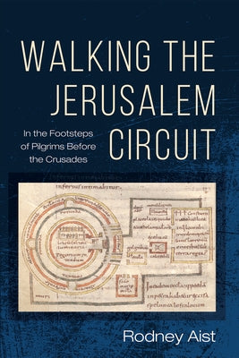 Walking the Jerusalem Circuit by Aist, Rodney