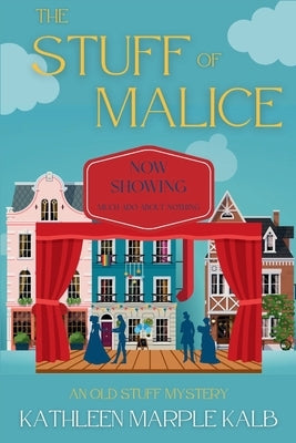 The Stuff of Malice: An Old Stuff Mystery by Kalb, Kathleen Marple
