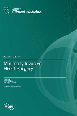 Minimally Invasive Heart Surgery by Wilbring, Manuel