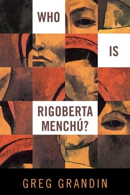 Who Is Rigoberta Menchu? by Grandin, Greg