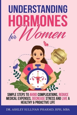 Understanding Hormones for Women by Sullivan, Pharmd Ashley