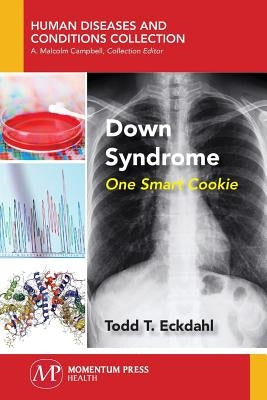 Down Syndrome: One Smart Cookie by Eckdahl, Todd T.
