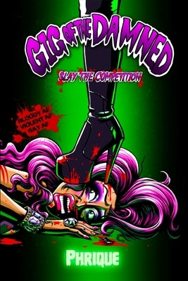 Gig of the Damned by Phrique