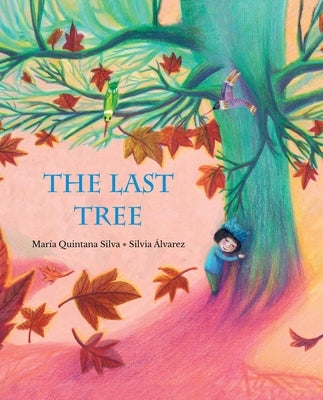 The Last Tree by Quintana Silva, María