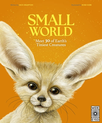 Small World: Meet 30 of Earth's Tiniest Inhabitants by Crumpton, Nick