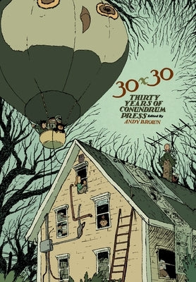 30x30: Thirty Years of Conundrum Press by Brown, Andy