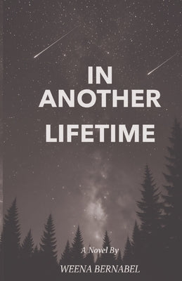 In Another Lifetime: "One sticky note. One promise. A thousand reasons to fight for forever." by Bernabel, Weena