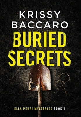 Buried Secrets: A Novel of Dark Family Secrets and a Decades-Old Disappearance. by Baccaro, Krissy