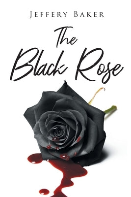 The Black Rose by Baker, Jeffery