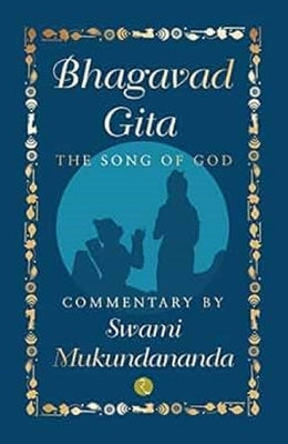 Bhagavad Gita: The Song of God by Mukundananda, Swami