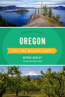 Oregon Off the Beaten Path(r): Discover Your Fun by Cooper Findling, Kim