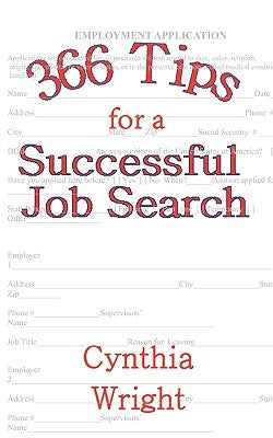 366 Tips for a Successful Job Search by Wright, Cynthia