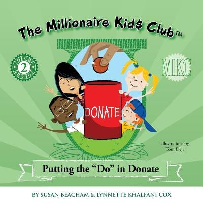 The Millionaire Kids Club: Putting the Do in Donate by Khalfani-Cox, Lynnette