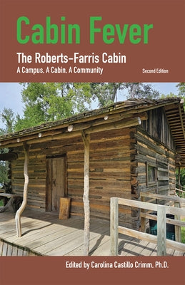 Cabin Fever (2nd Edition): The Roberts-Farris Cabin Volume 13 by Crimm, Carolina Castillo