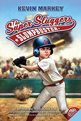 The Super Sluggers: Slumpbuster by Markey, Kevin