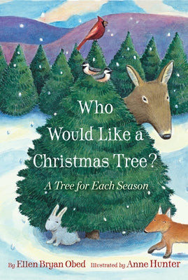 Who Would Like a Christmas Tree?: A Tree for Each Season by Obed, Ellen