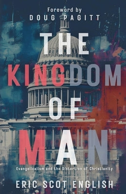 The Kingdom of Man by English, Eric Scot