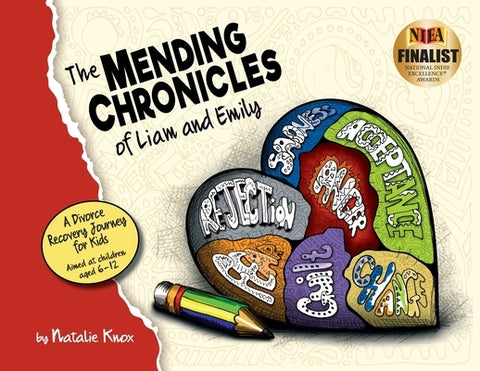 The Mending Chronicles of Liam and Emily: A divorce recovery, narrative workbook for kids with a Christian focus by Knox, Natalie