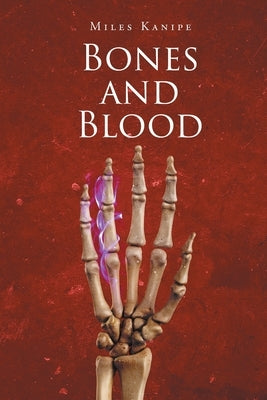 Bones and Blood by Kanipe, Miles