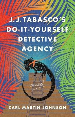 J. J. Tabasco's Do-It-Yourself Detective Agency by Johnson, Carl Martin