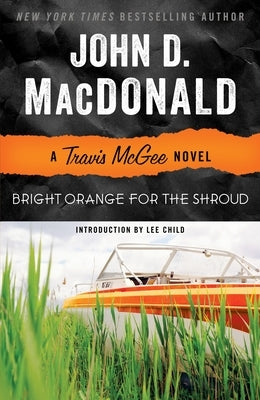 Bright Orange for the Shroud: Bright Orange for the Shroud: A Travis McGee Novel by MacDonald, John D.