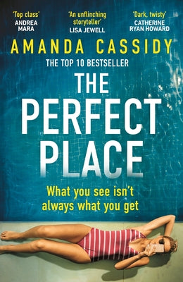The Perfect Place: What You See Isn't Always What You Get by Cassidy, Amanda