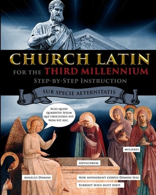 Church Latin for the Third Millennium: Step-by-Step Instruction - Sub Specie Aeternitatis by Fet, Catherine