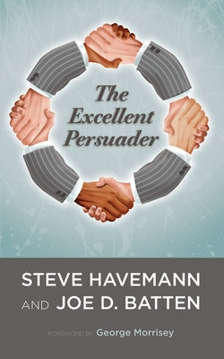 The Excellent Persuader by Havemann, Steve J.