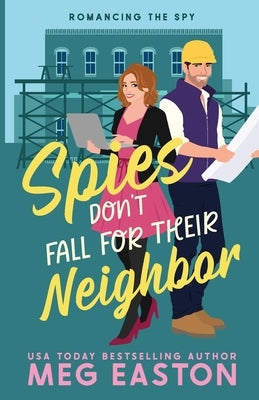 Spies Don't Fall for Their Neighbor: A Closed-Door Romantic Comedy by Easton, Meg
