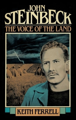 John Steinbeck: The Voice of the Land by Ferrell, Keith