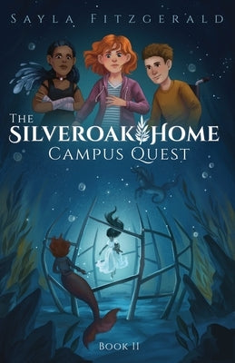 The Silver Oak Home: Campus Quest by Fitzgerald, Sayla