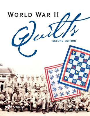 World War II Quilts, 2nd Edition by Reich, Sue