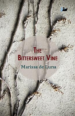 The Bittersweet Vine by De Luna, Marissa