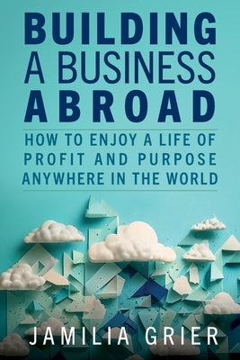 Building a Business Abroad by Grier, Jamilia