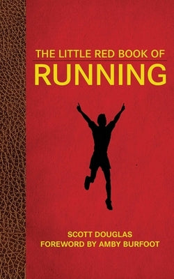 The Little Red Book of Running by Douglas, Scott