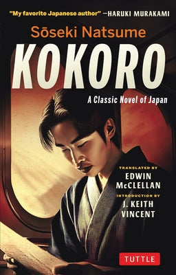 Soseki Natsume Kokoro: A Classic Novel of Japan by Natsume, Soseki