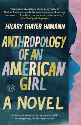 Anthropology of an American Girl by Hamann, Hilary Thayer