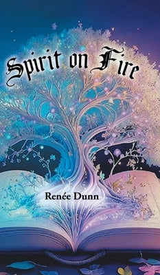 Spirit on Fire by Dunn, RenÃ©e