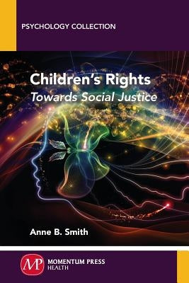 Children's Rights: Towards Social Justice by Smith, Anne B.