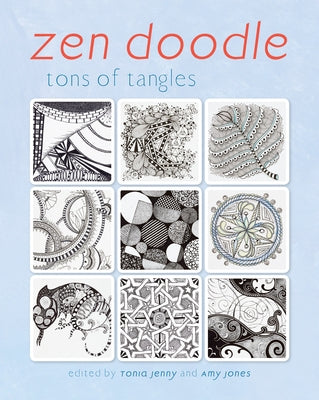 Zen Doodle: Tons of Tangles by Jenny, Tonia