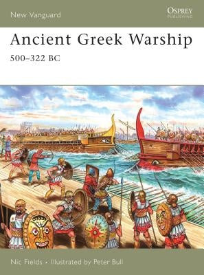 Ancient Greek Warship: 500-322 BC by Fields, Nic