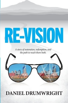 Re-Vision by Drumwright, Daniel