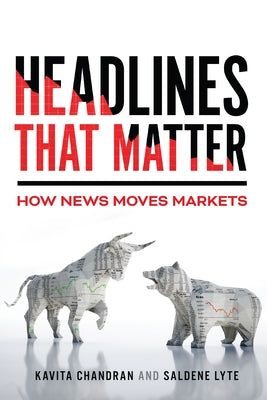 Headlines That Matter: How News Moves Markets by Chandran, Kavita