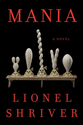 Mania by Shriver, Lionel