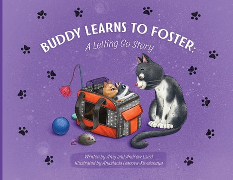 Buddy Learns To Foster: A Letting Go Story by Laird, Amy
